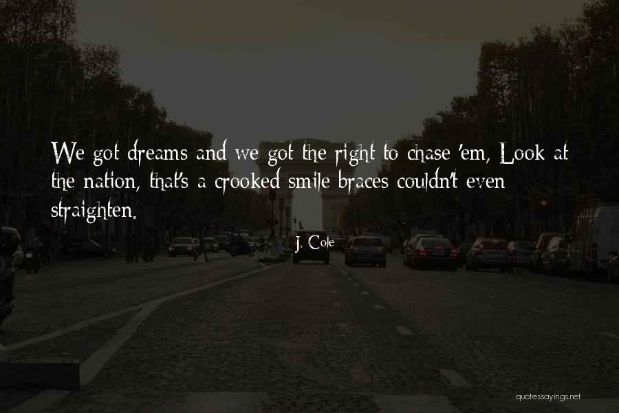 Smile Without Braces Quotes By J. Cole Smile Without Braces Quotes By J. Cole
