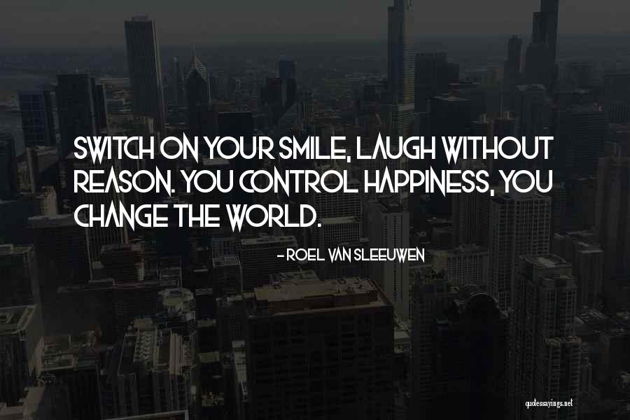 Smile Without Reason Quotes By Roel Van Sleeuwen