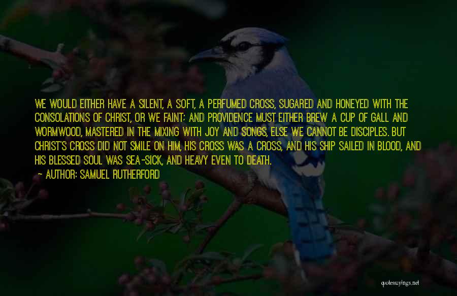 Smile You Are Blessed Quotes By Samuel Rutherford Smile You Are Blessed Quotes By Samuel Rutherford