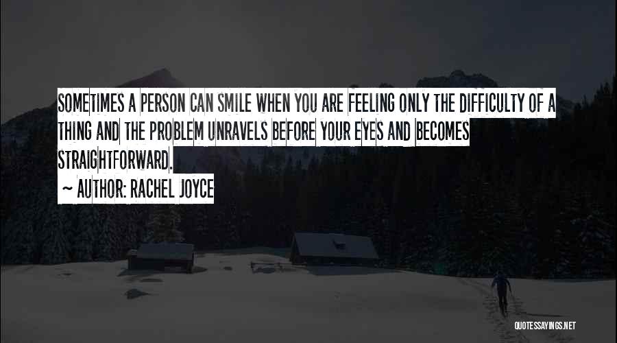 Smile Your Problem Quotes By Rachel Joyce