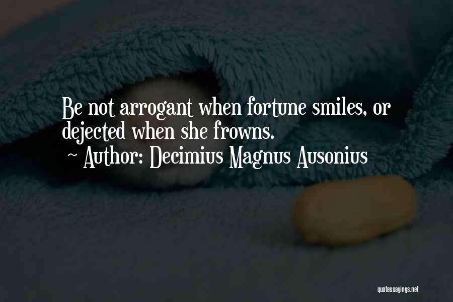 Smiles And Frowns Quotes By Decimius Magnus Ausonius