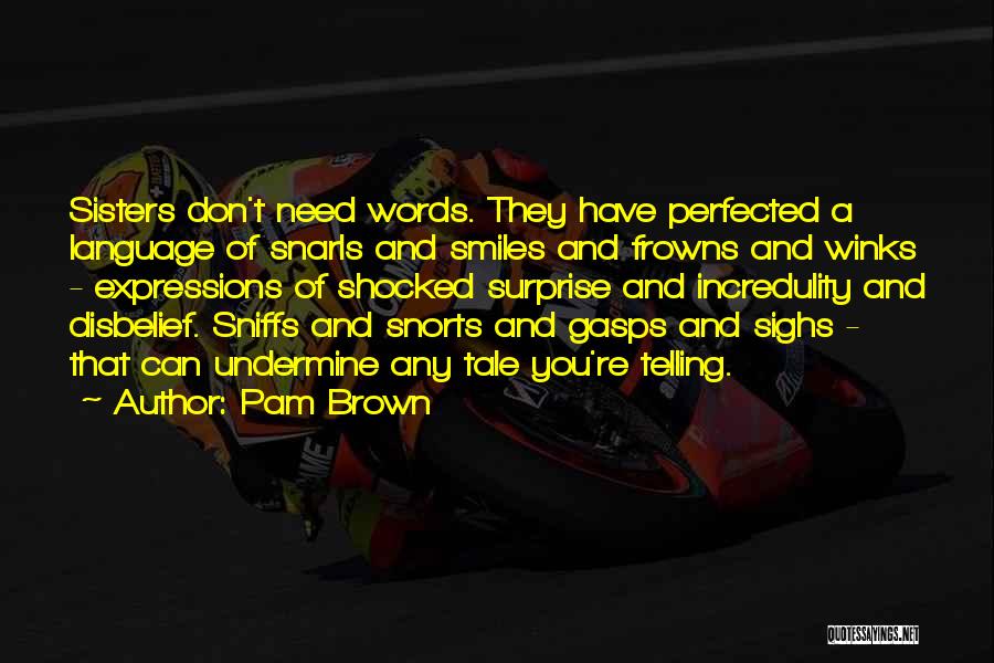 Smiles And Frowns Quotes By Pam Brown