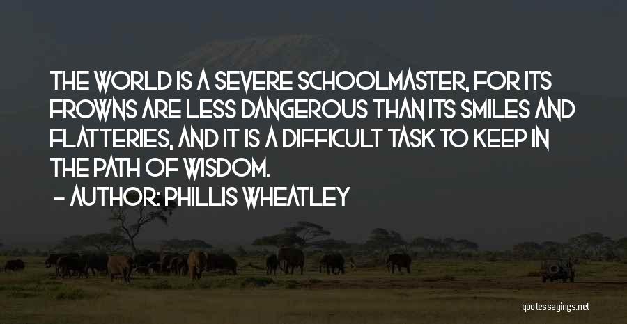 Smiles And Frowns Quotes By Phillis Wheatley