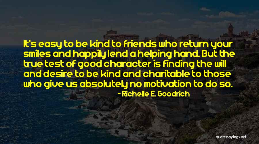 Smiles And Kindness Quotes By Richelle E. Goodrich Smiles And Kindness Quotes By Richelle E. Goodrich