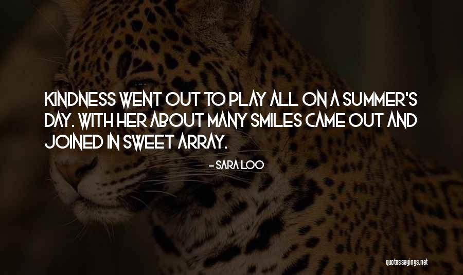 Smiles And Kindness Quotes By Sara Loo Smiles And Kindness Quotes By Sara Loo