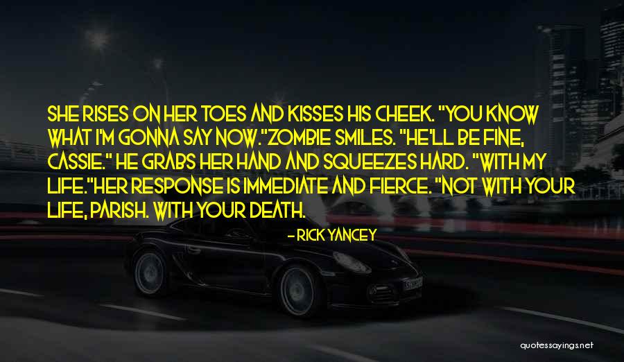 Smiles And Kisses Quotes By Rick Yancey Smiles And Kisses Quotes By Rick Yancey