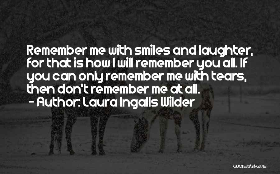 Smiles And Laughter Quotes By Laura Ingalls Wilder