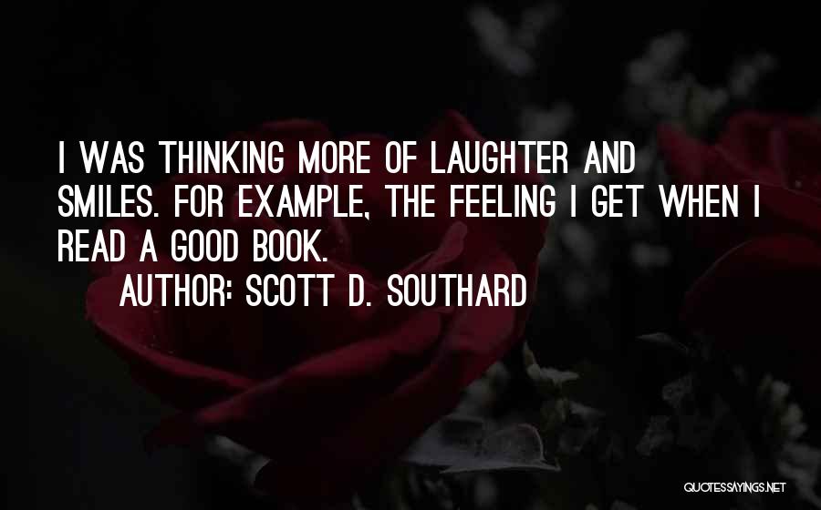 Smiles And Laughter Quotes By Scott D. Southard