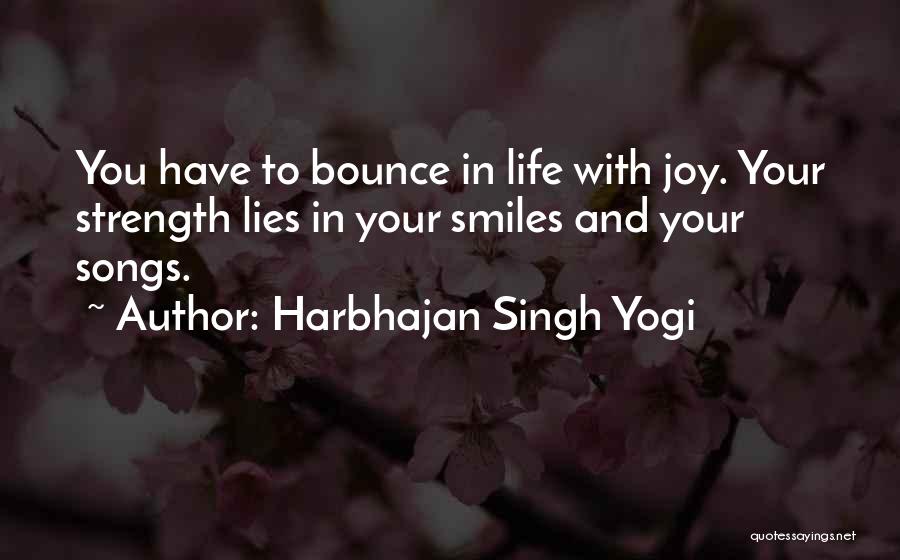 Smiles And Life Quotes By Harbhajan Singh Yogi