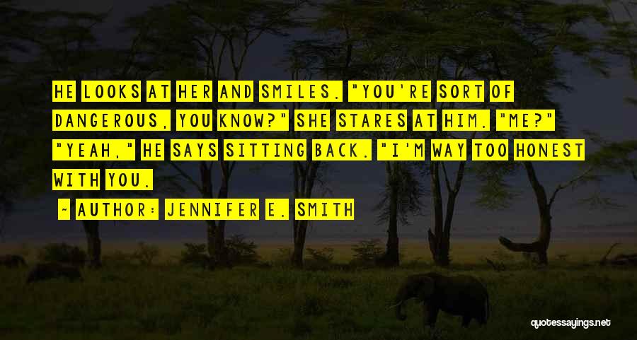 Smiles And Love Quotes By Jennifer E. Smith
