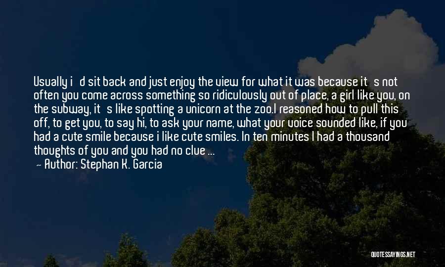 Smiles And Love Quotes By Stephan K. Garcia