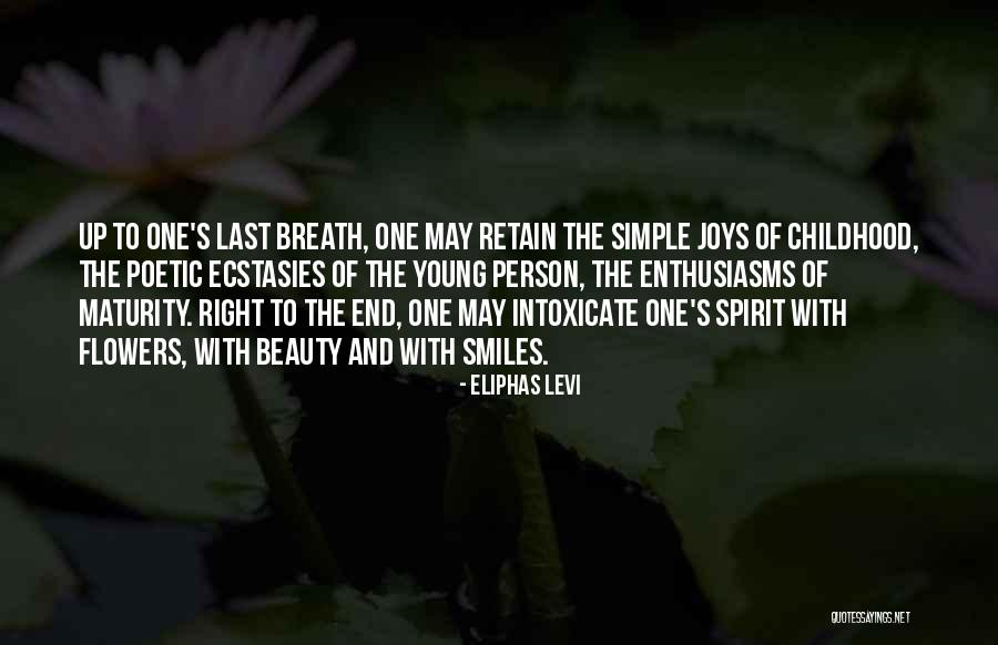 Smiles Are Your Flowers Quotes By Eliphas Levi Smiles Are Your Flowers Quotes By Eliphas Levi