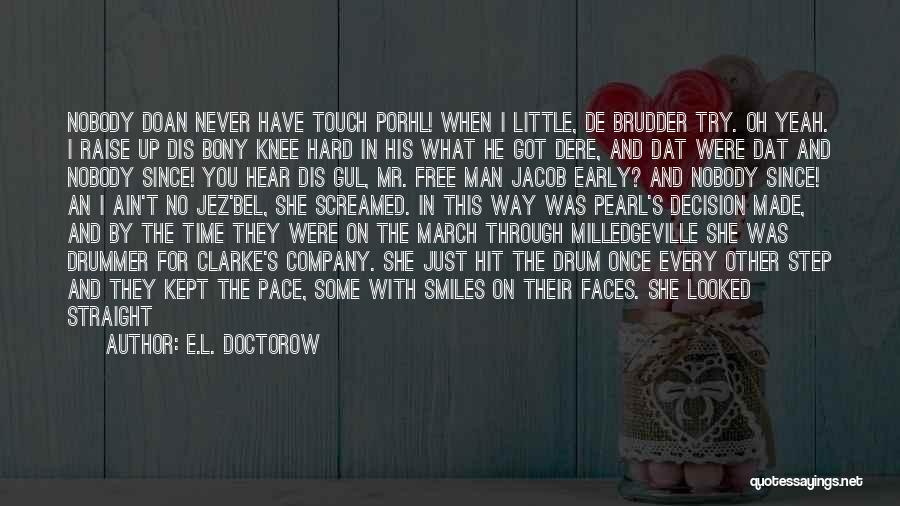 Smiles On Faces Quotes By E.L. Doctorow