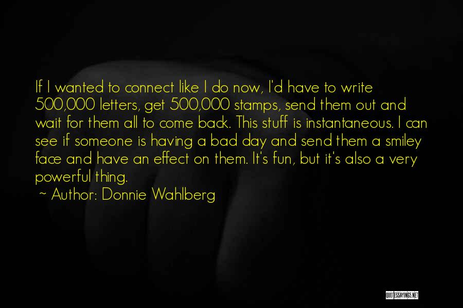 Smiley Face Quotes By Donnie Wahlberg