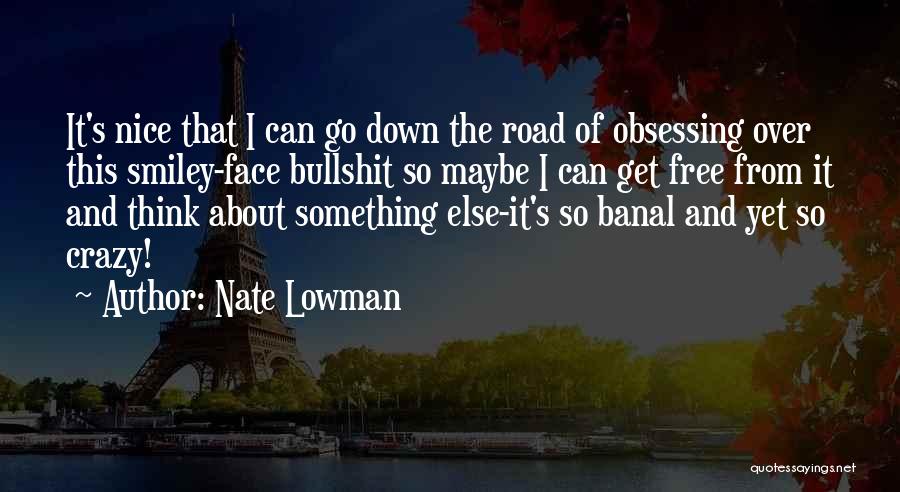 Smiley Face Quotes By Nate Lowman