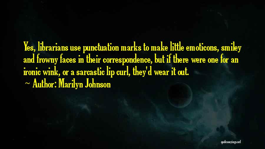 Smiley Faces Quotes By Marilyn Johnson