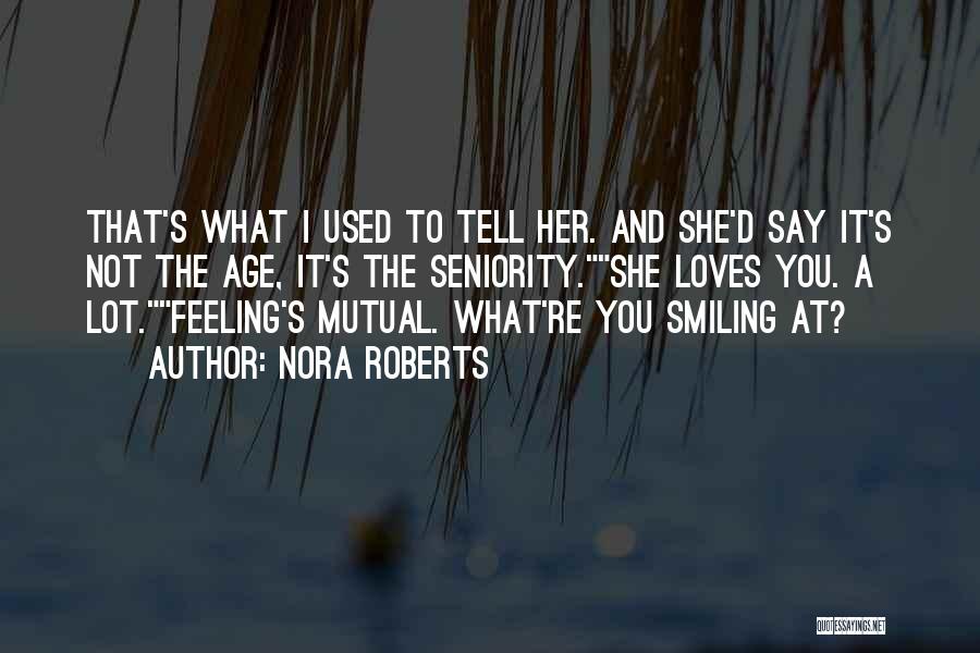 Smiling A Lot Quotes By Nora Roberts