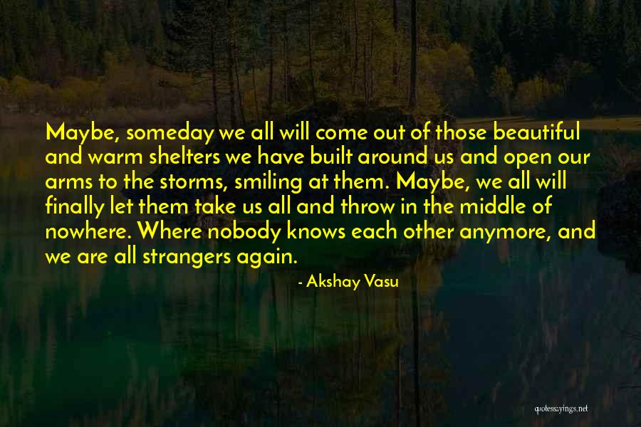 Smiling Again Quotes By Akshay Vasu