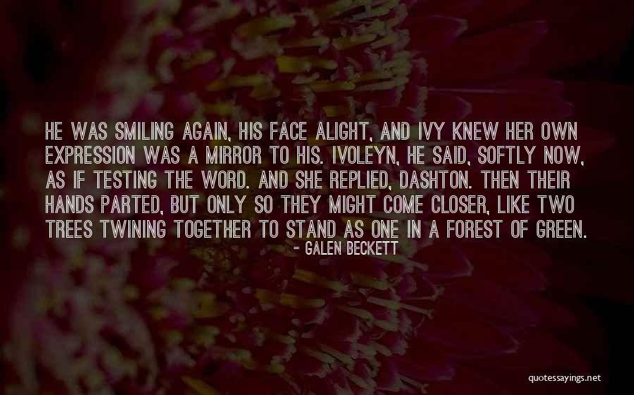 Smiling Again Quotes By Galen Beckett