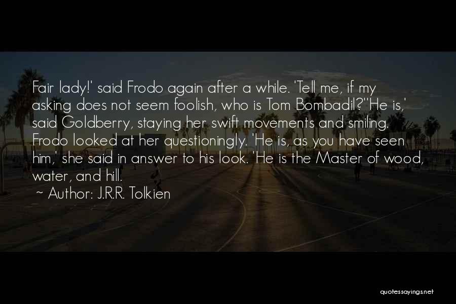 Smiling Again Quotes By J.R.R. Tolkien