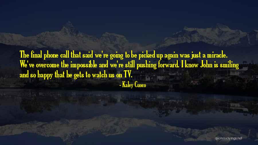 Smiling Again Quotes By Kaley Cuoco