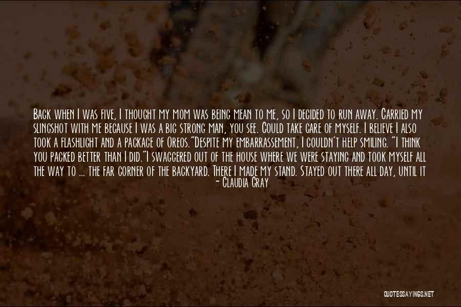 Smiling And Being Strong Quotes By Claudia Gray Smiling And Being Strong Quotes By Claudia Gray