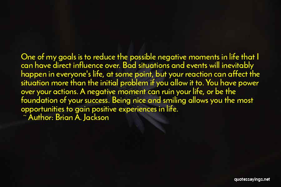 Smiling And Life Quotes By Brian A. Jackson