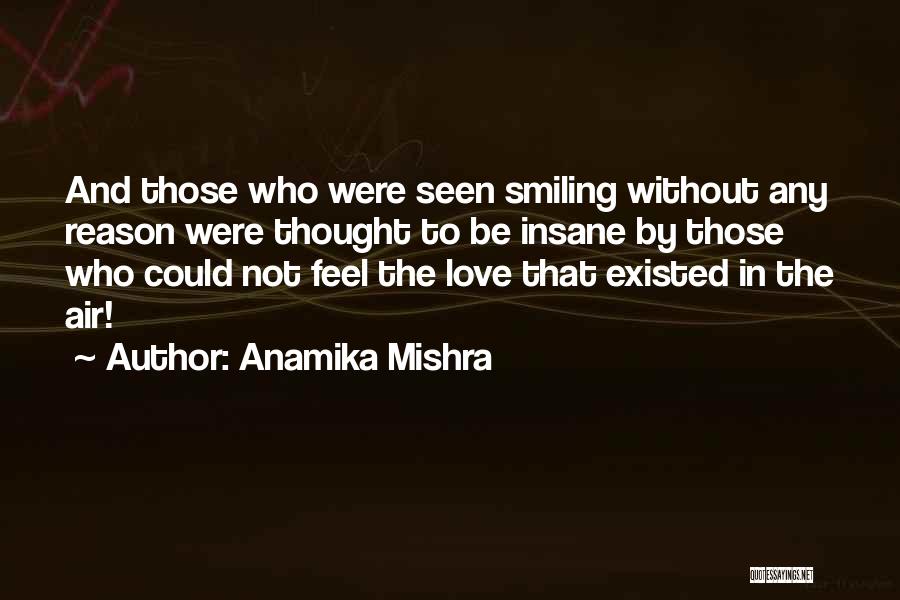 Smiling And Love Quotes By Anamika Mishra