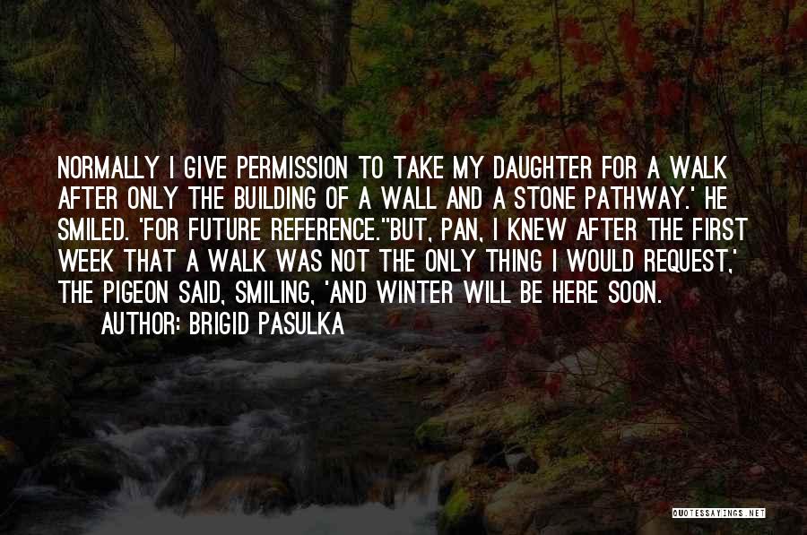 Smiling And Love Quotes By Brigid Pasulka