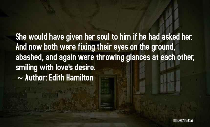 Smiling And Love Quotes By Edith Hamilton