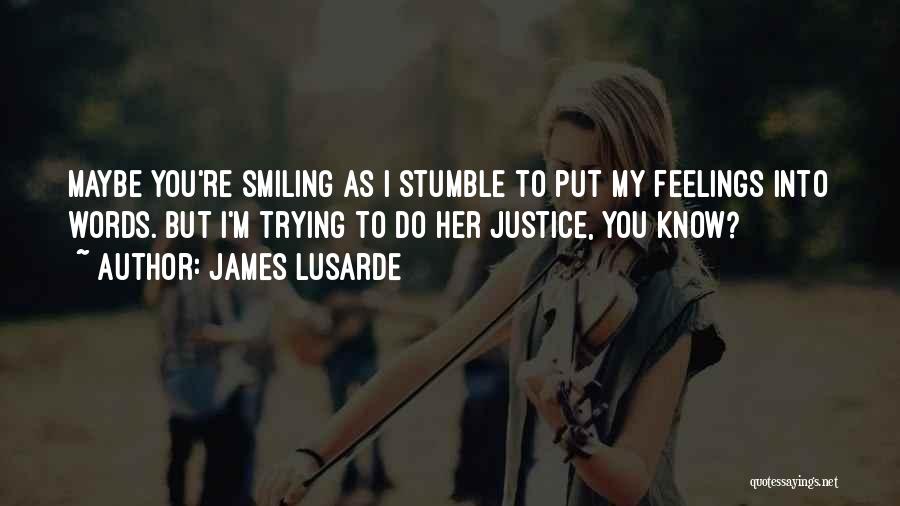 Smiling And Love Quotes By James Lusarde