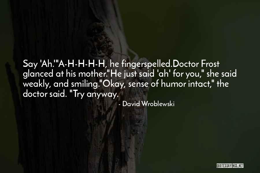 Smiling Anyway Quotes By David Wroblewski Smiling Anyway Quotes By David Wroblewski