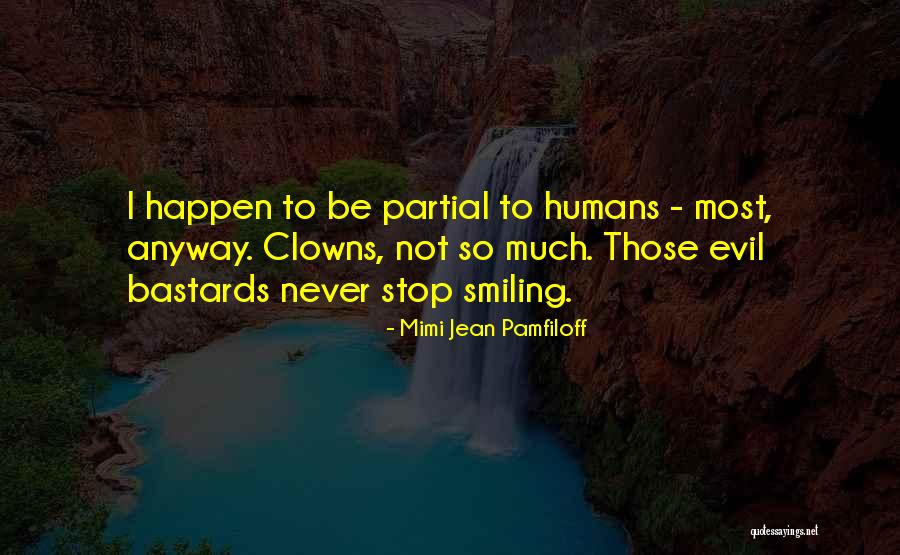 Smiling Anyway Quotes By Mimi Jean Pamfiloff