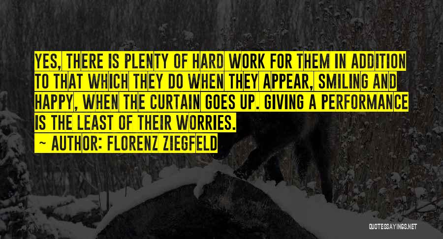 Smiling At Work Quotes By Florenz Ziegfeld