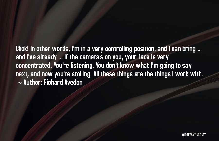 Smiling At Work Quotes By Richard Avedon