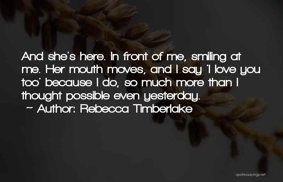 Smiling Because Of Her Quotes By Rebecca Timberlake