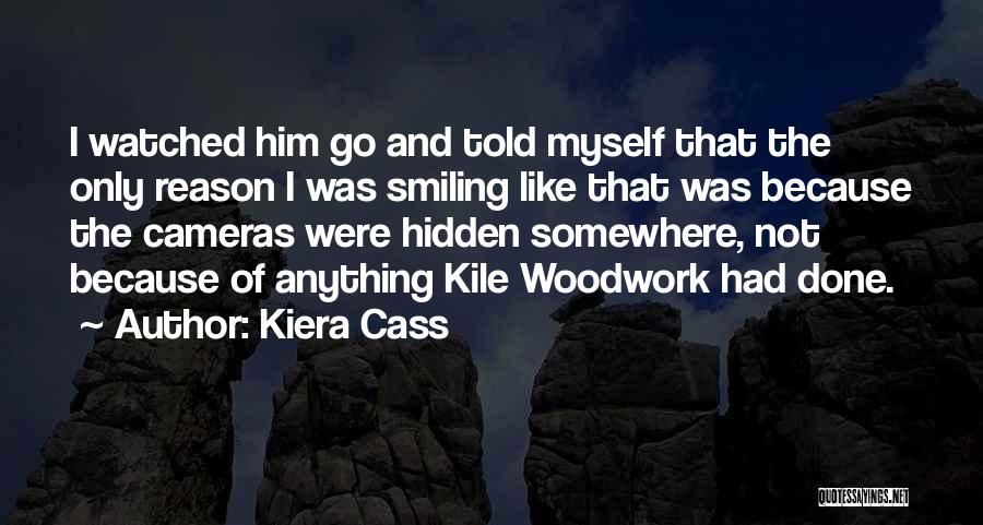 Smiling Because Of Him Quotes By Kiera Cass