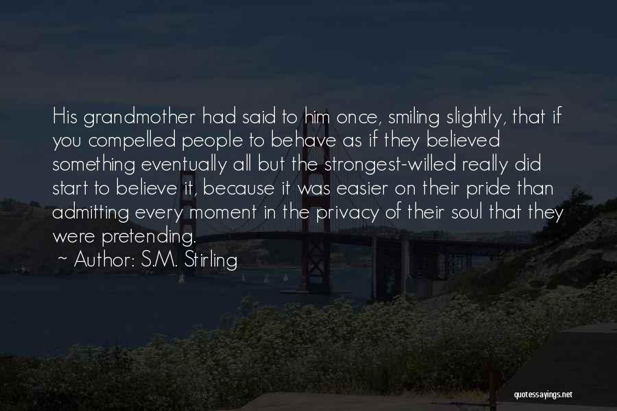 Smiling Because Of Him Quotes By S.M. Stirling