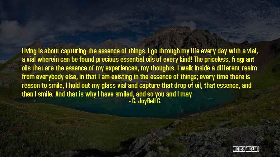 Smiling Because Of You Quotes By C. JoyBell C. Smiling Because Of You Quotes By C. JoyBell C.