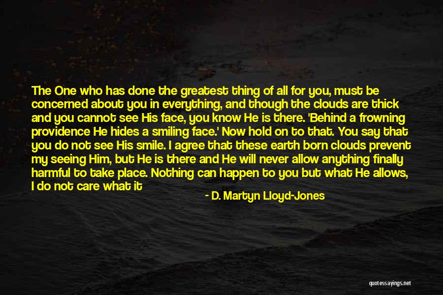 Smiling Because Of You Quotes By D. Martyn Lloyd-Jones Smiling Because Of You Quotes By D. Martyn Lloyd-Jones