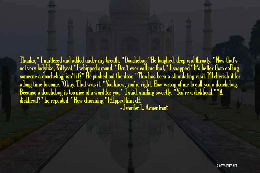 Smiling Because Of You Quotes By Jennifer L. Armentrout Smiling Because Of You Quotes By Jennifer L. Armentrout