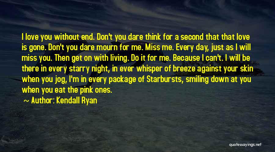 Smiling Because Of You Quotes By Kendall Ryan