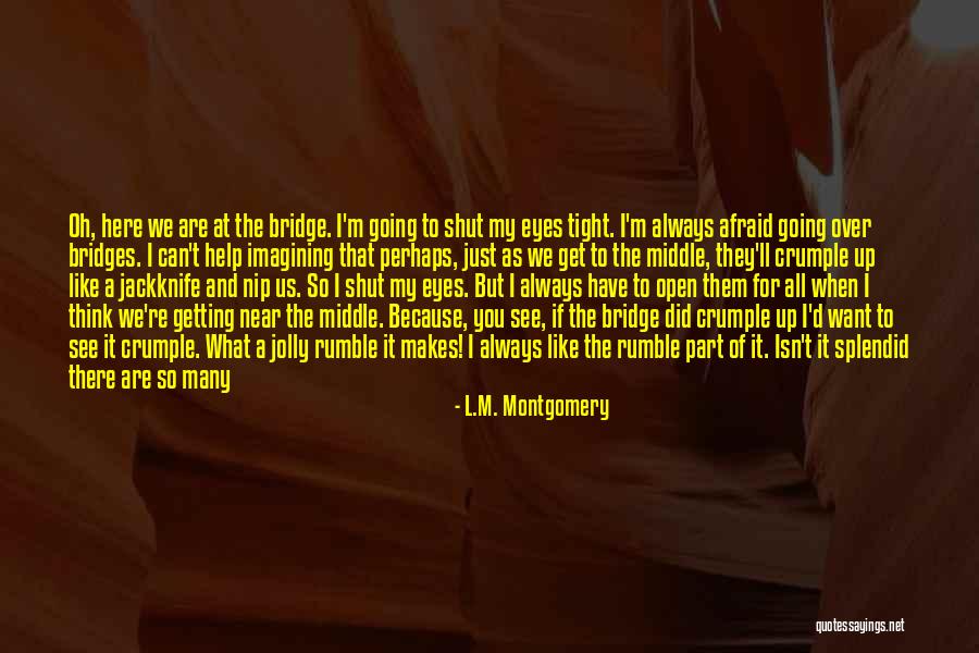 Smiling Because Of You Quotes By L.M. Montgomery Smiling Because Of You Quotes By L.M. Montgomery