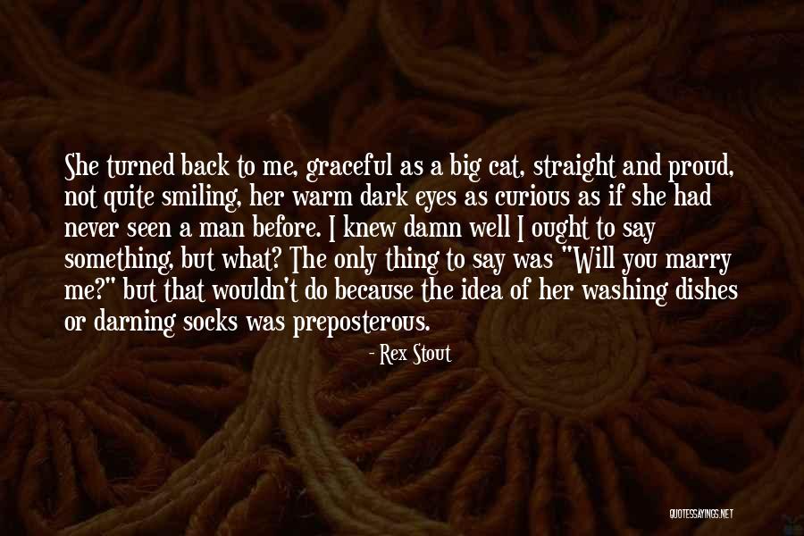 Smiling Because Of You Quotes By Rex Stout Smiling Because Of You Quotes By Rex Stout