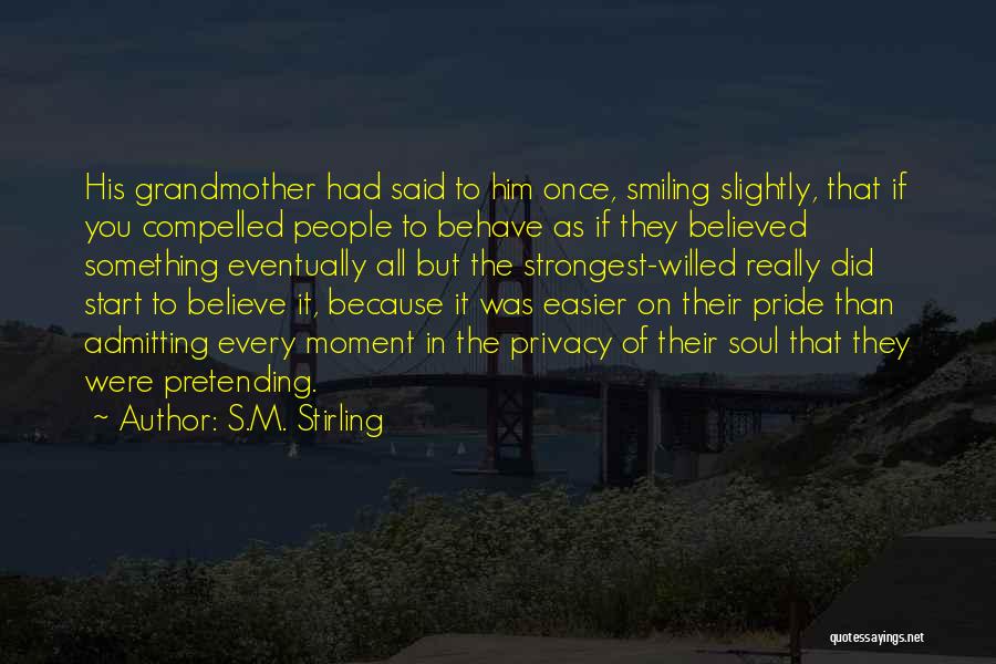Smiling Because Of You Quotes By S.M. Stirling