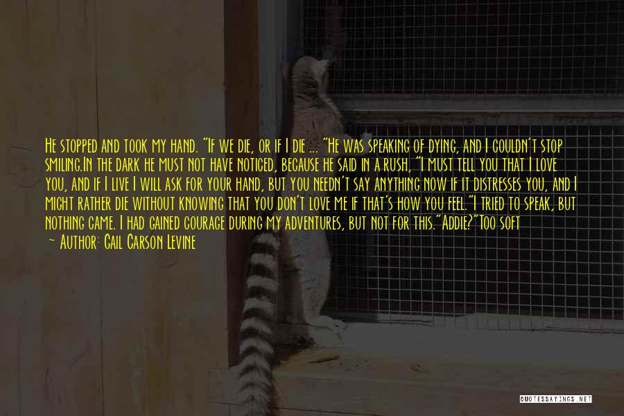 Smiling Because You're Happy Quotes By Gail Carson Levine