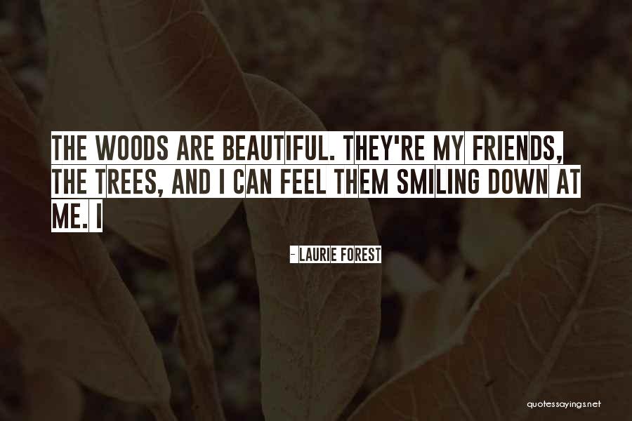 Smiling Best Friends Quotes By Laurie Forest