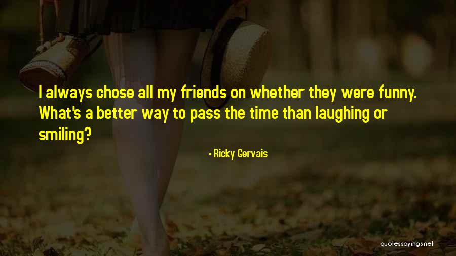 Smiling Best Friends Quotes By Ricky Gervais