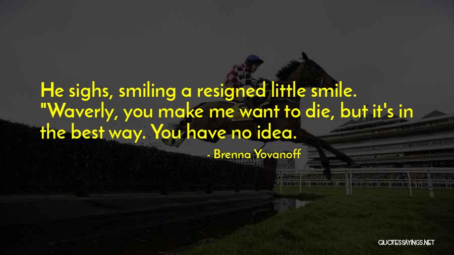 Smiling Best Quotes By Brenna Yovanoff