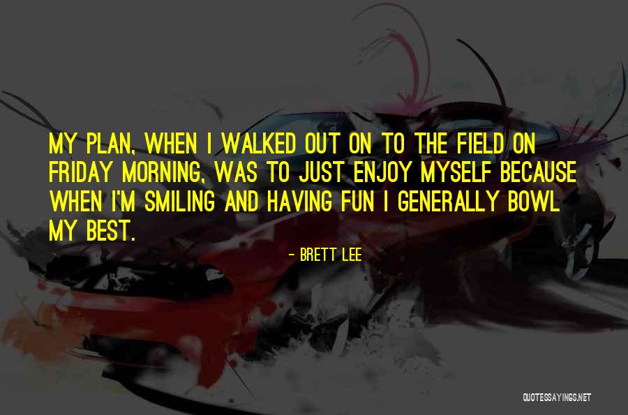 Smiling Best Quotes By Brett Lee